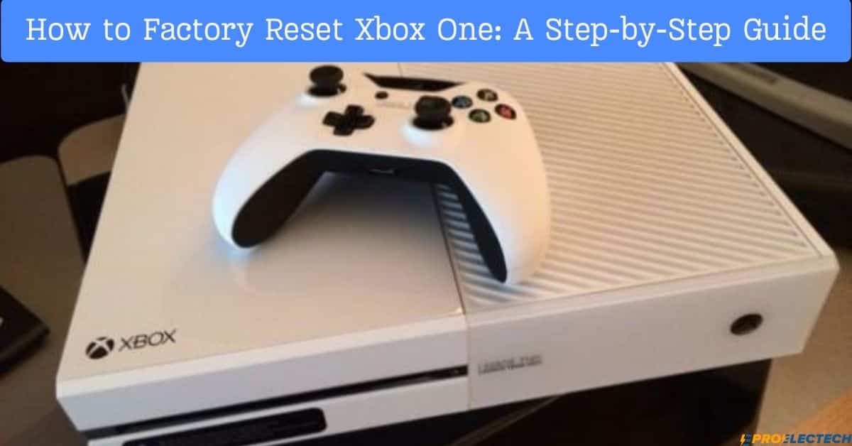 How to Factory Reset Xbox One